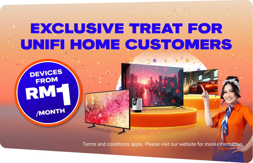 Exclusive treat for Unifi Home customers — devices from RM1/month